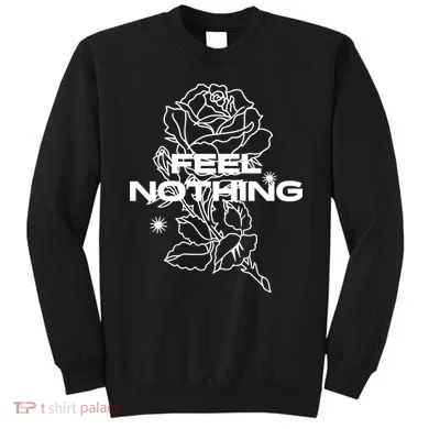 The Plot In You Feel Nothing Sweatshirt