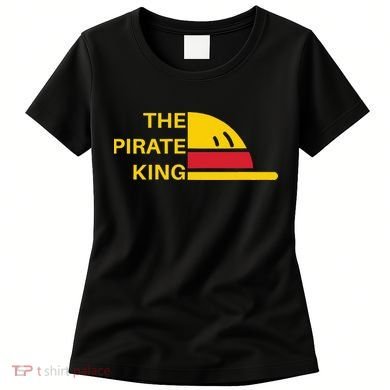The Pirate King Best Pirate Anime Ever Women's T-Shirt