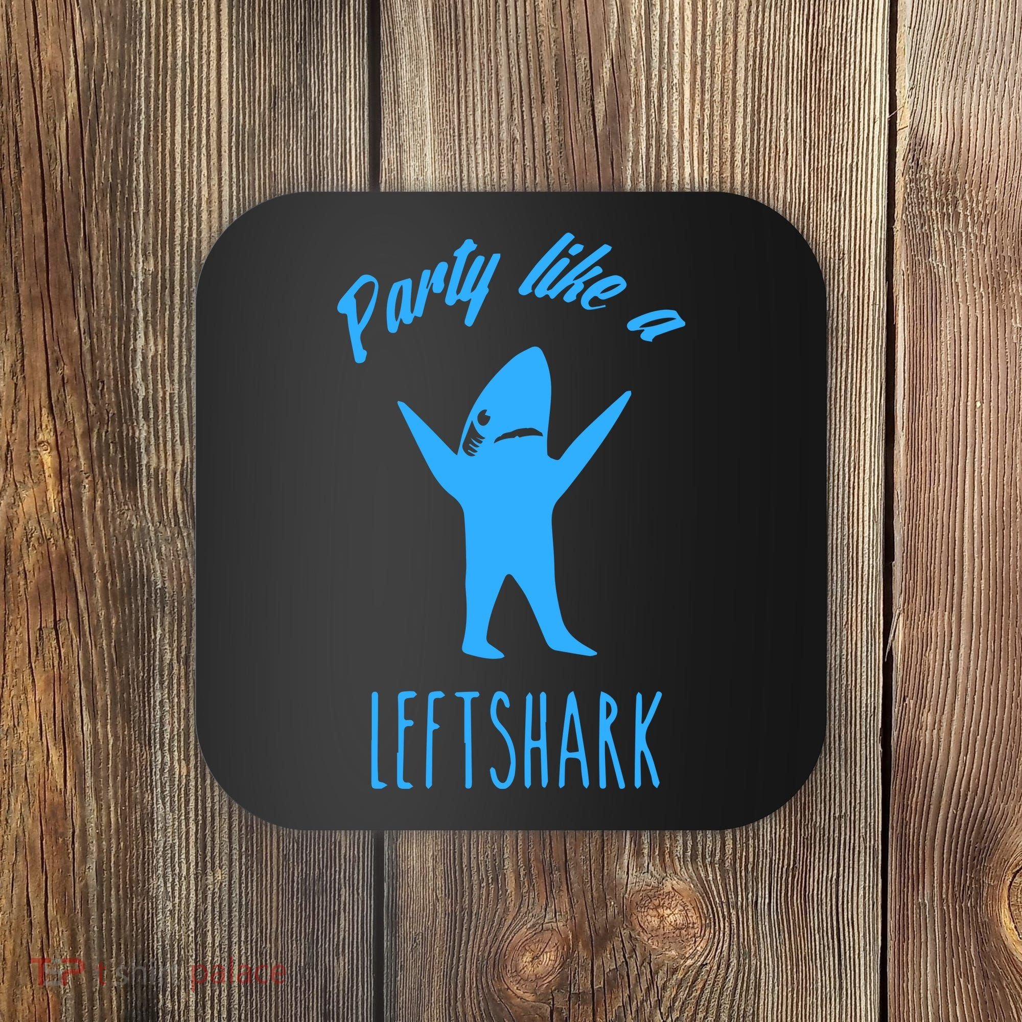Trending Party Like A Left Shark Gift Christmas Xmas Party Leftshark Dancing Sha Coaster