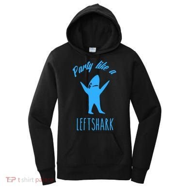 Trending Party Like A Left Shark Gift Christmas Xmas Party Leftshark Dancing Sha Women's Hoodie