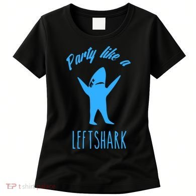 Trending Party Like A Left Shark Gift Christmas Xmas Party Leftshark Dancing Sha Women's T-Shirt