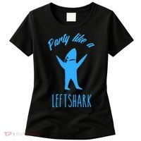 Trending Party Like A Left Shark Gift Christmas Xmas Party Leftshark Dancing Sha Women's T-Shirt thumb 0