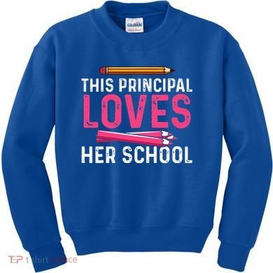 This Principal Loves Her School Best Principal Kids Sweatshirt