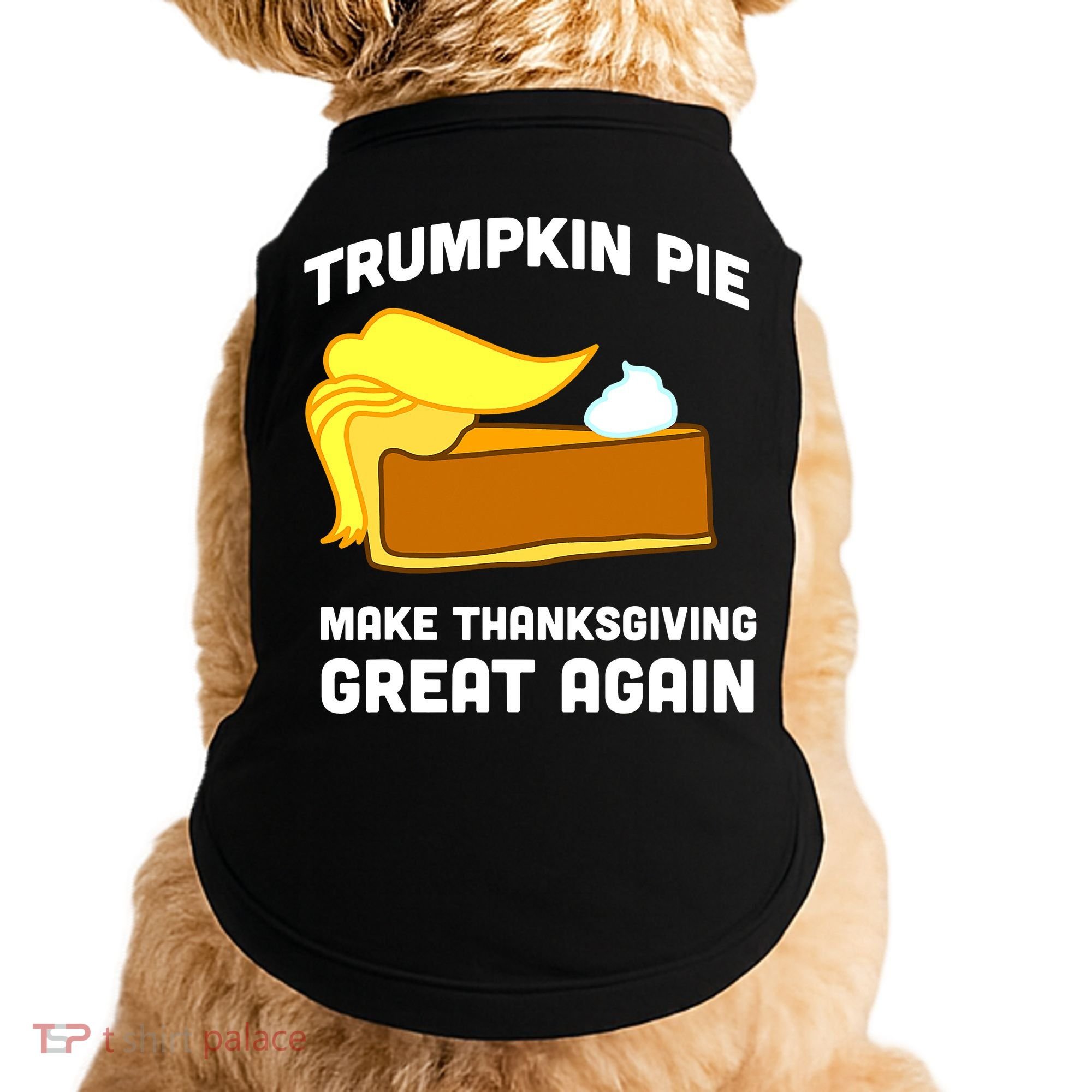 Trumpkin Pie Make Thanksgiving Great Again Doggie Tank