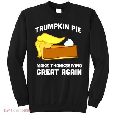 Trumpkin Pie Make Thanksgiving Great Again Sweatshirt
