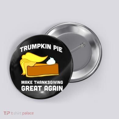 Trumpkin Pie Make Thanksgiving Great Again Button