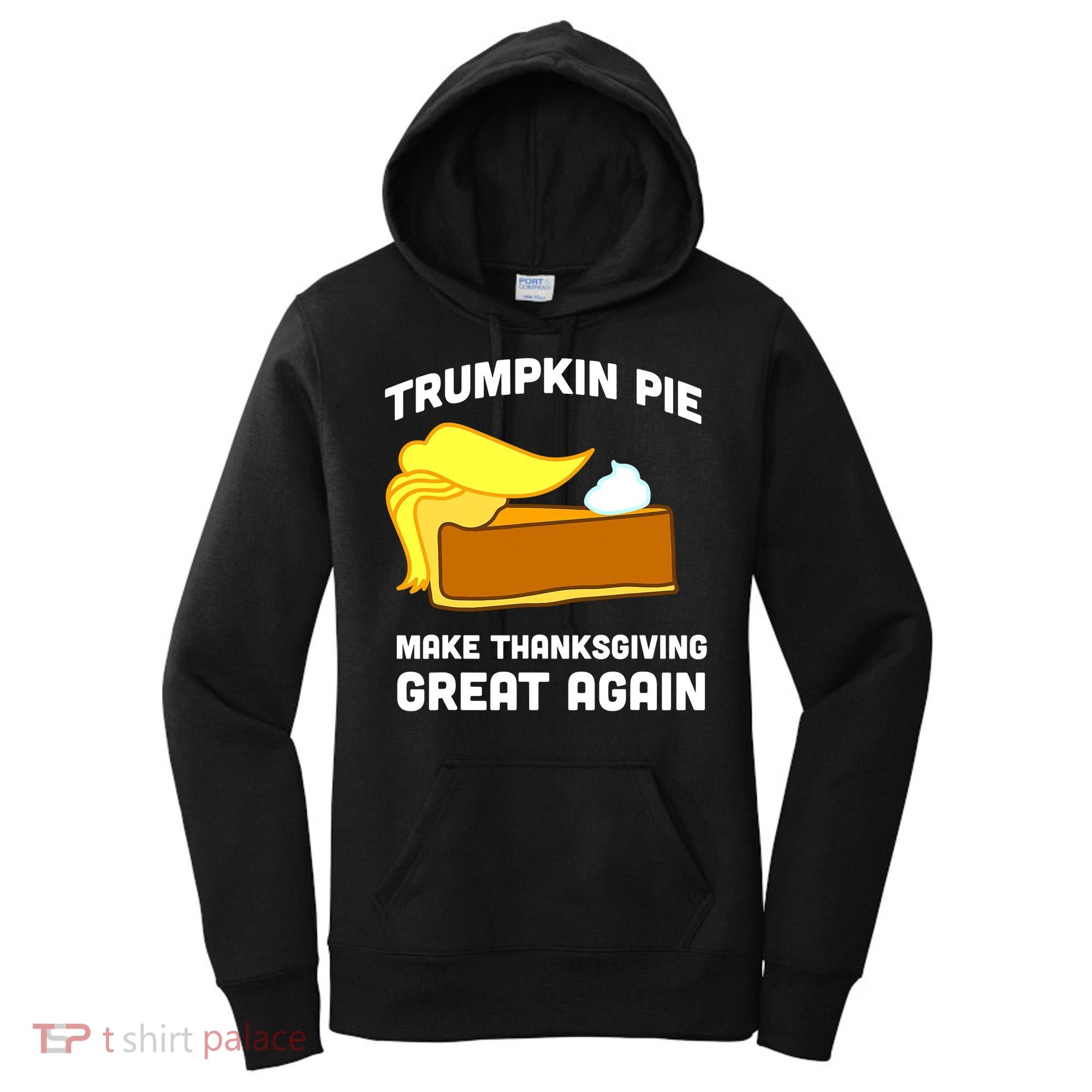 Trumpkin Pie Make Thanksgiving Great Again Women's Hoodie