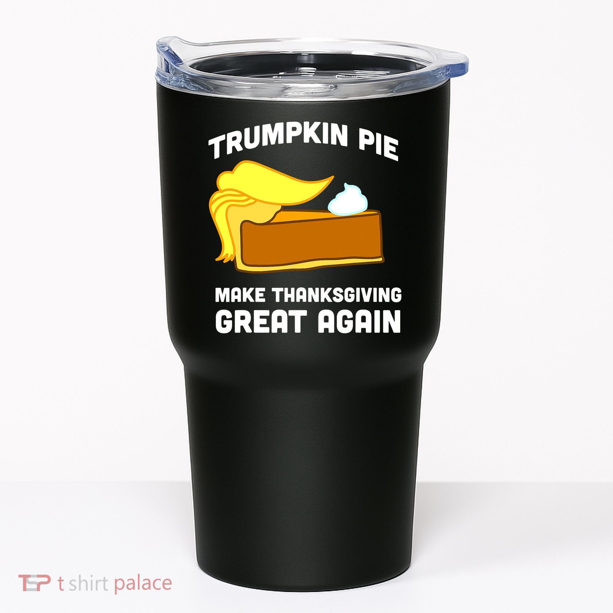 Trumpkin Pie Make Thanksgiving Great Again Tumbler