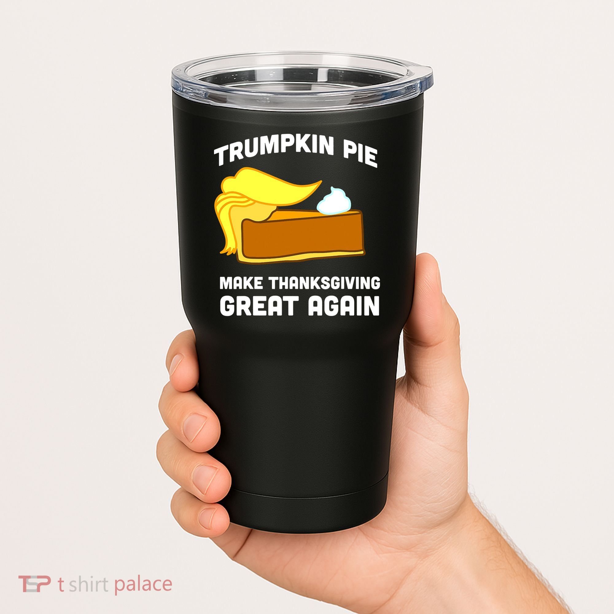Trumpkin Pie Make Thanksgiving Great Again Tumbler