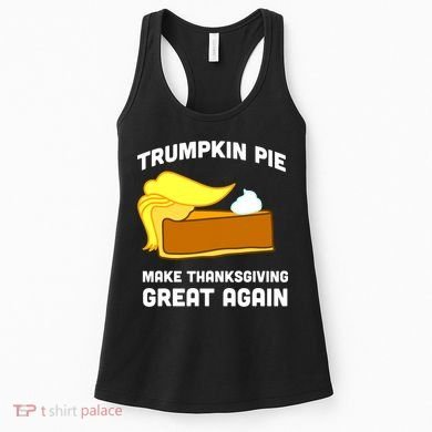 Trumpkin Pie Make Thanksgiving Great Again Women's Tank Top