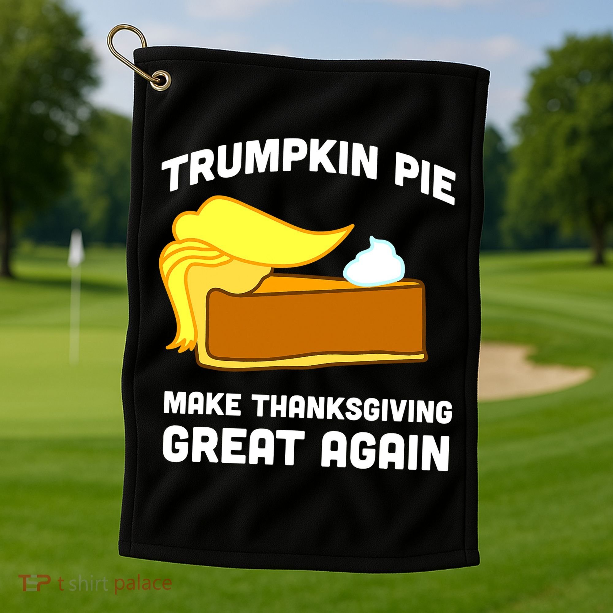 Trumpkin Pie Make Thanksgiving Great Again Golf Towel