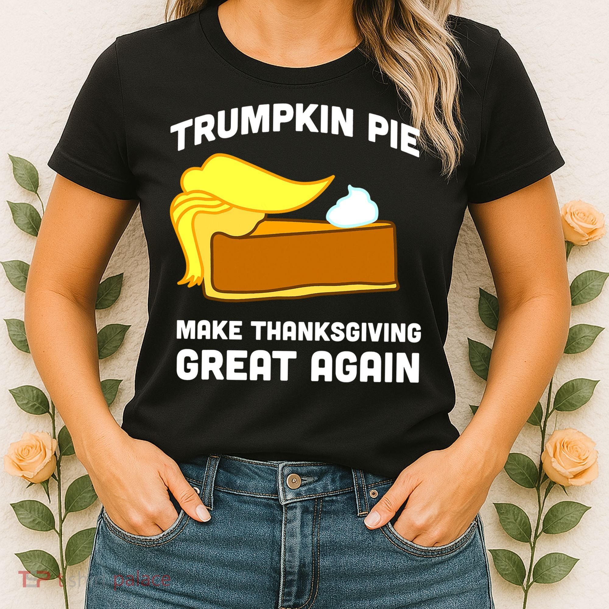 Trumpkin Pie Make Thanksgiving Great Again Women's T-Shirt