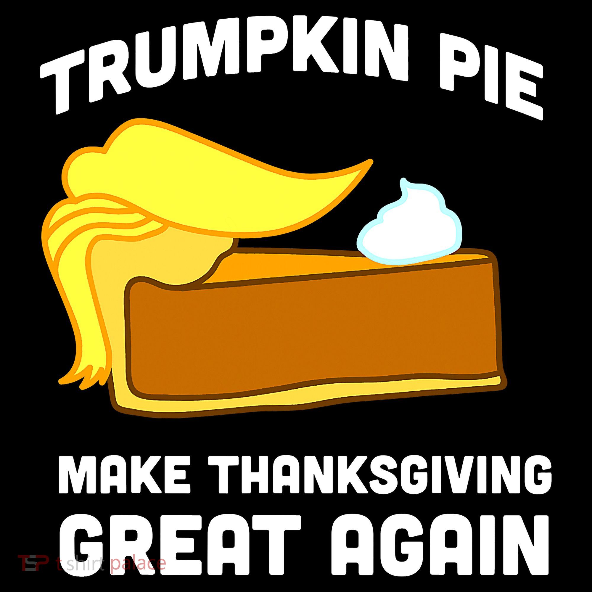 Trumpkin Pie Make Thanksgiving Great Again Kids Sweatshirt