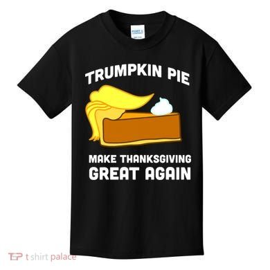 Trumpkin Pie Make Thanksgiving Great Again Kids T-Shirt