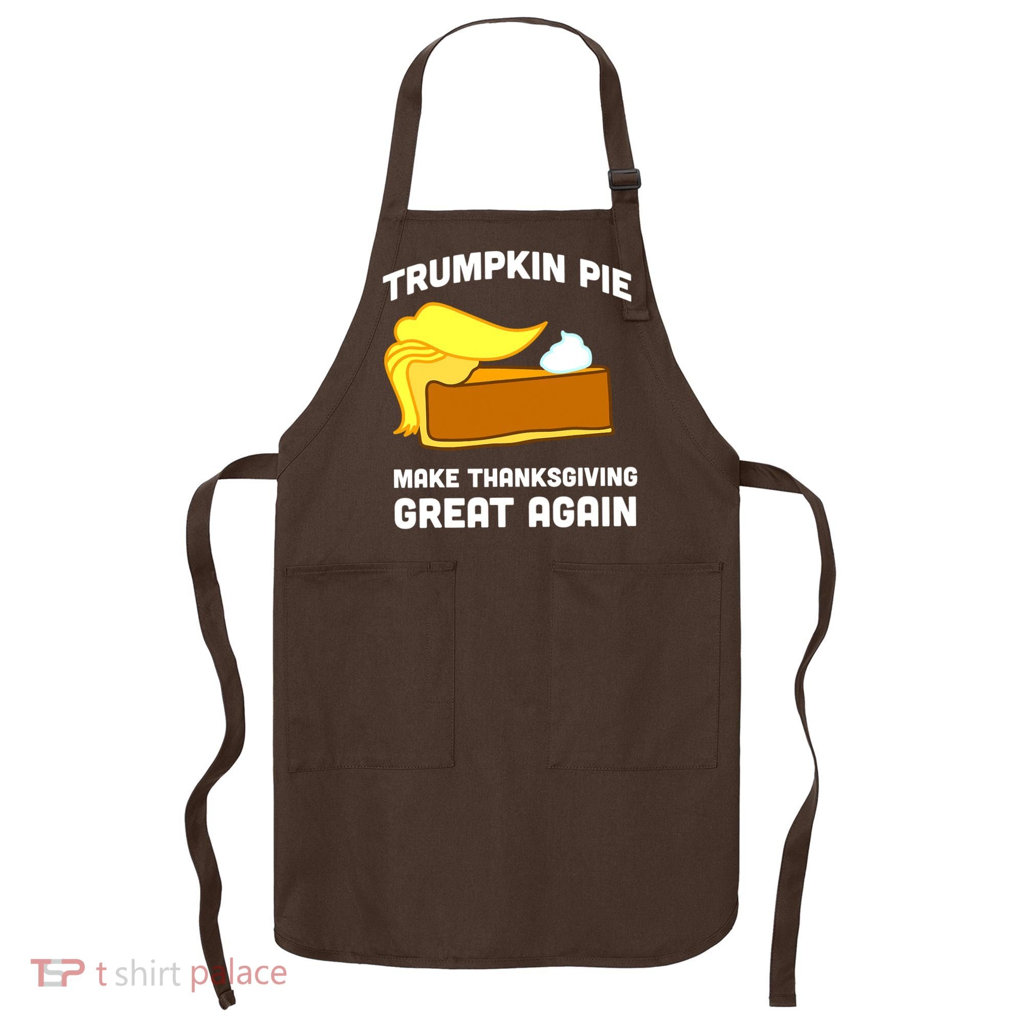 Trumpkin Pie Make Thanksgiving Great Again Apron
