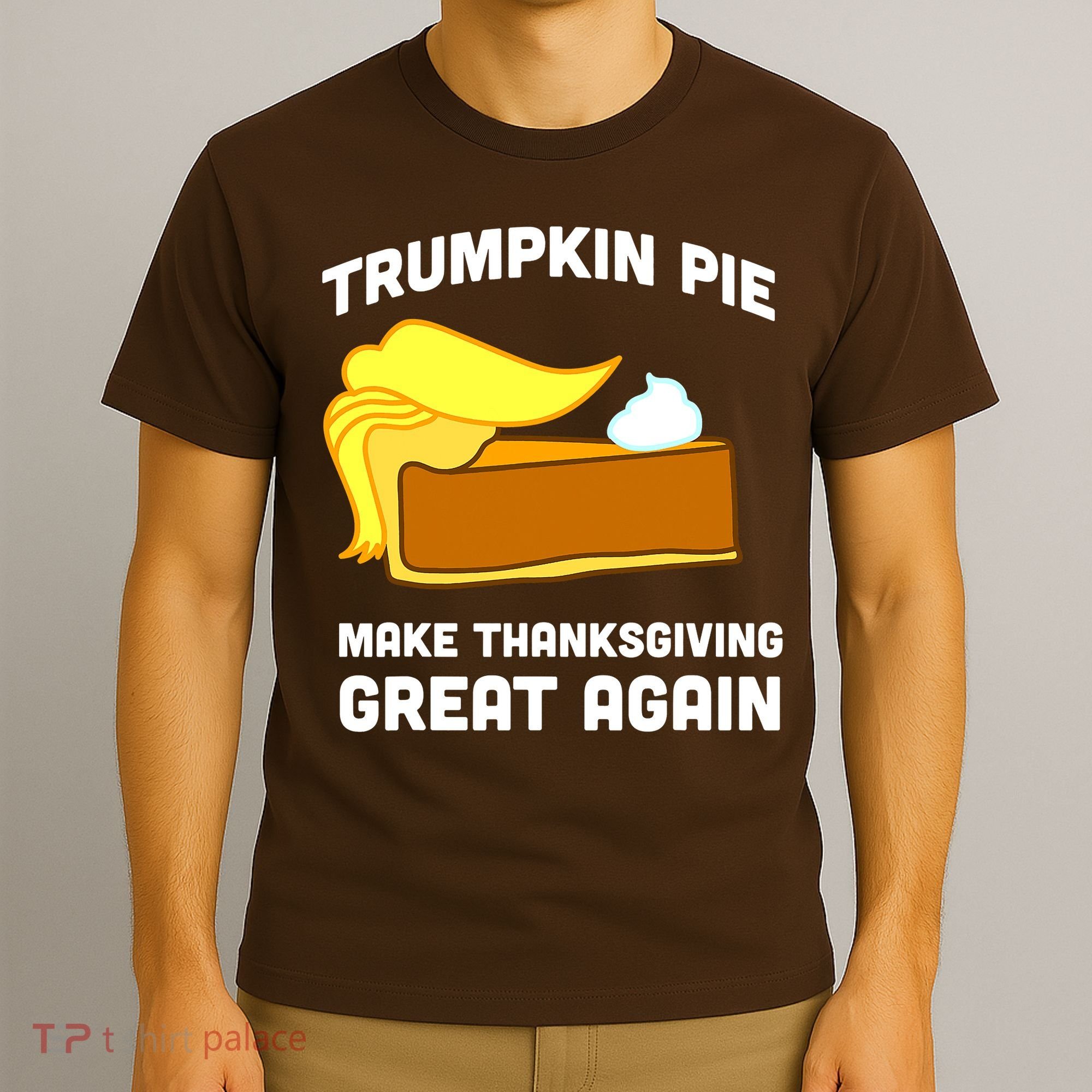 Trumpkin Pie Make Thanksgiving Great Again T-Shirt