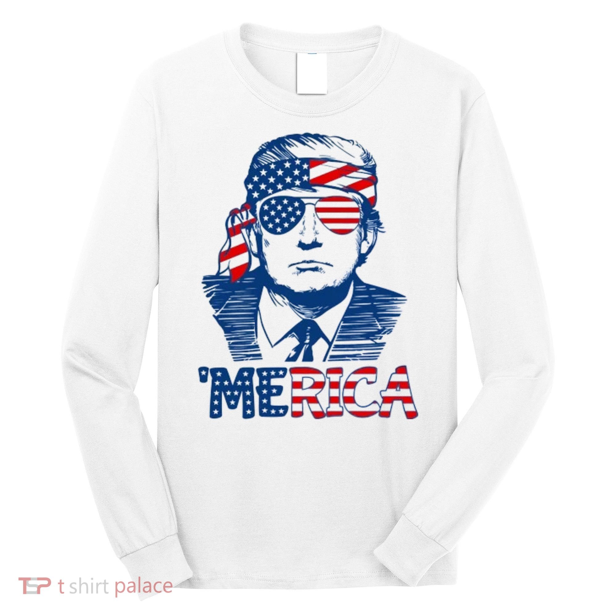 Trump Patriotic Merica Long Sleeve Shirt