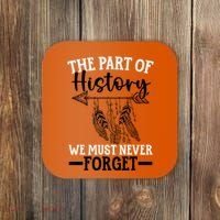 The Part Of History We Never Forget Orange Day Indigenous Coaster thumb 0