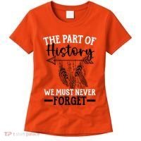 The Part Of History We Never Forget Orange Day Indigenous Women's T-Shirt thumb 0