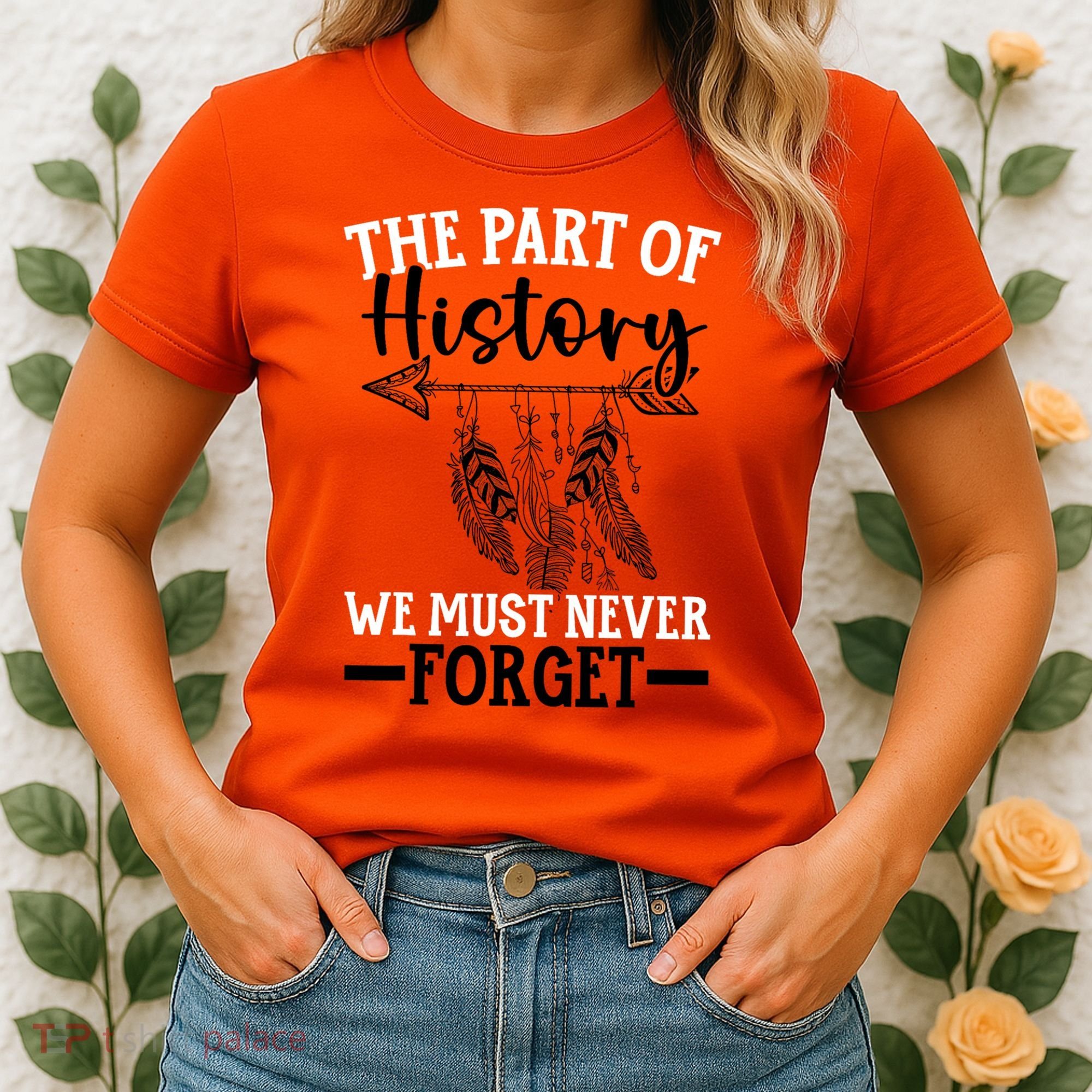 The Part Of History We Never Forget Orange Day Indigenous Women's T-Shirt