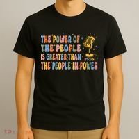 The People Of Power Is Greater Than The People In Power T-Shirt thumb 3