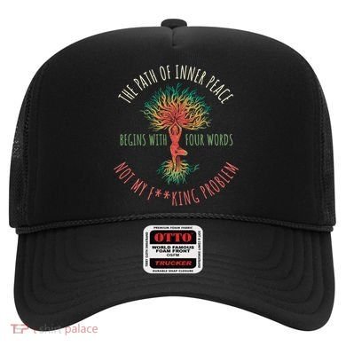The Path Of Inner Peace Begins With Four Words Great Gift Hat