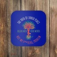 The Path Of Inner Peace Begins With Four Words Great Gift Coaster thumb 0