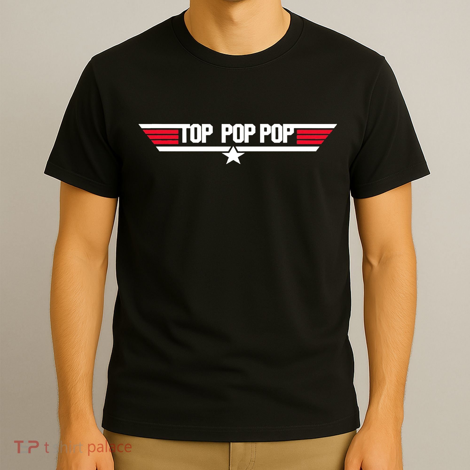Top Pop pop Funny Dad Grandpa Father's Day Gift T-Shirt