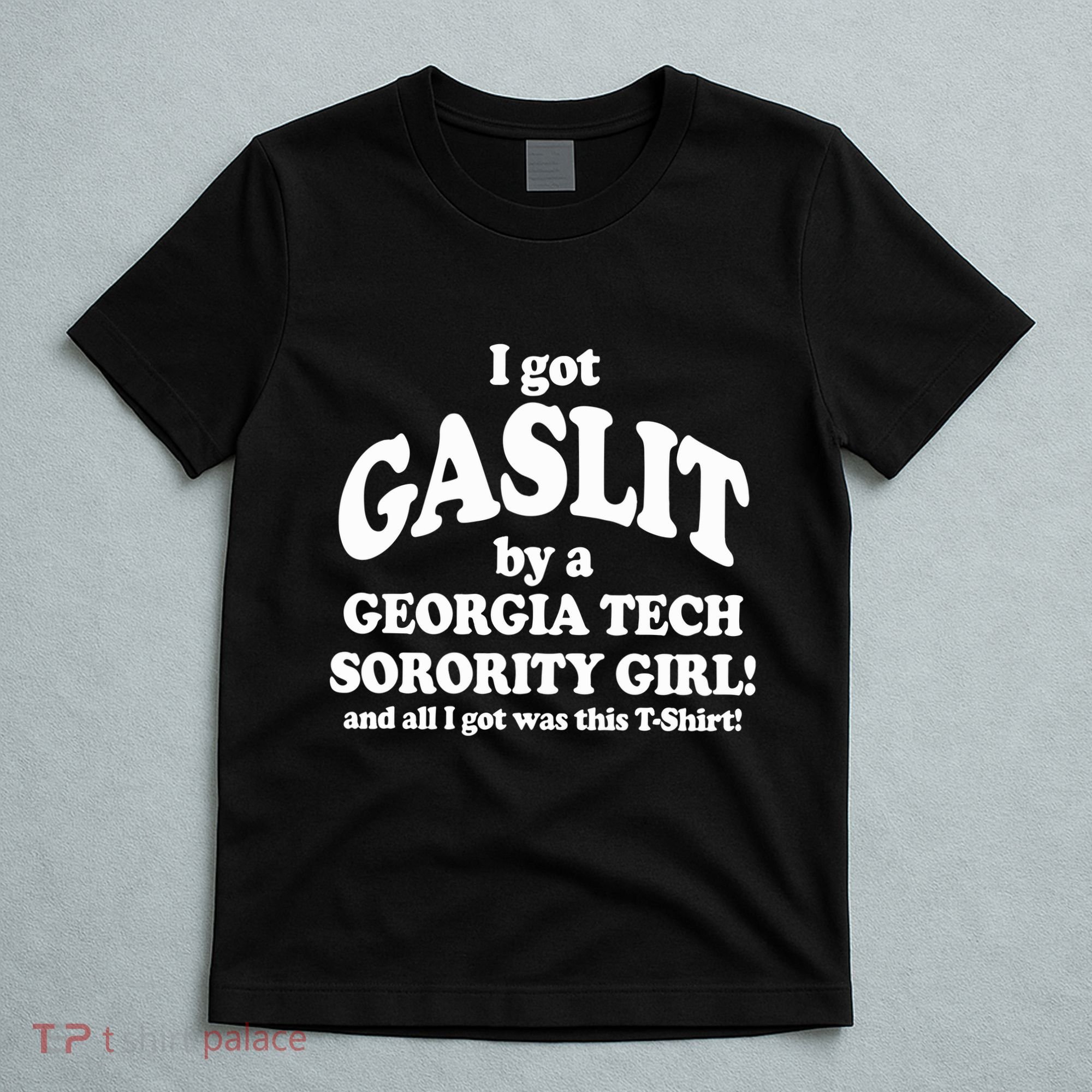 The People’S Princess I Got Gaslit By A Georgia T-Shirt