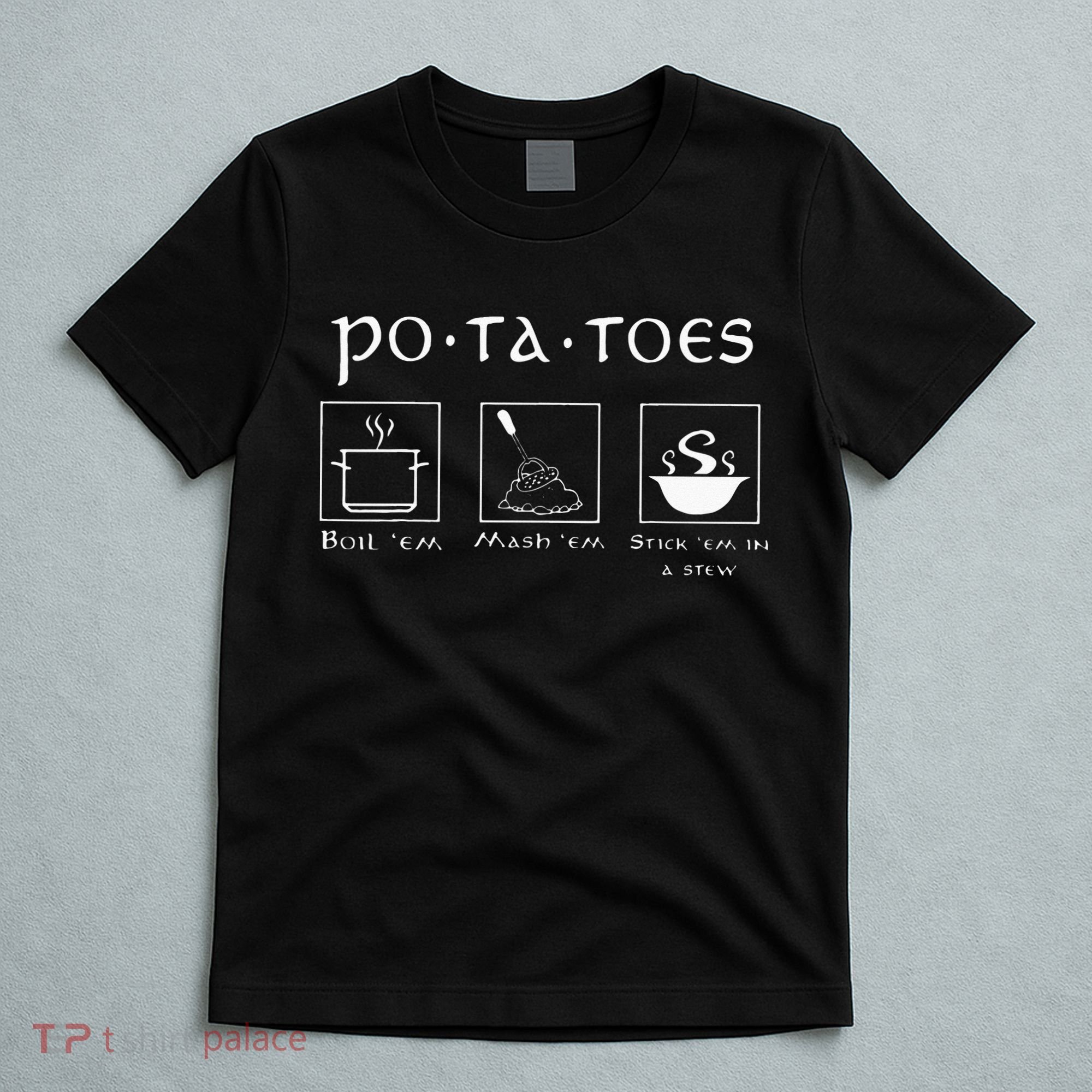 Taters Potatoes Potato Tater T-Shirt