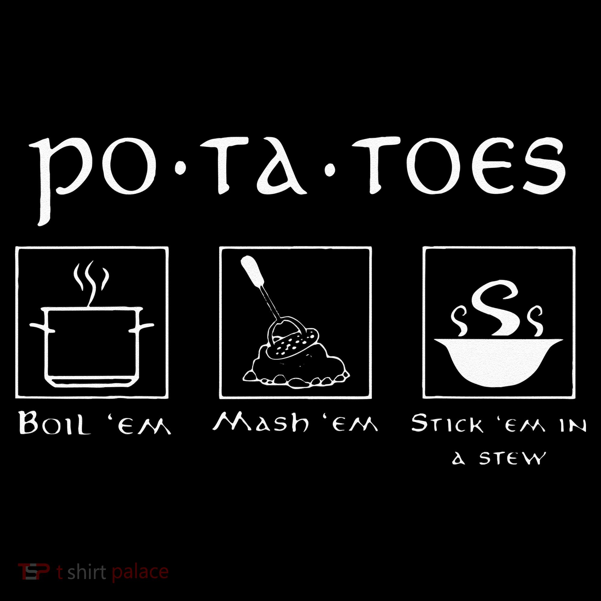Taters Potatoes Potato Tater T-Shirt