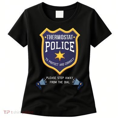 Thermostat Police Please Step Away From The Dial Dad Jokes Women's T-Shirt