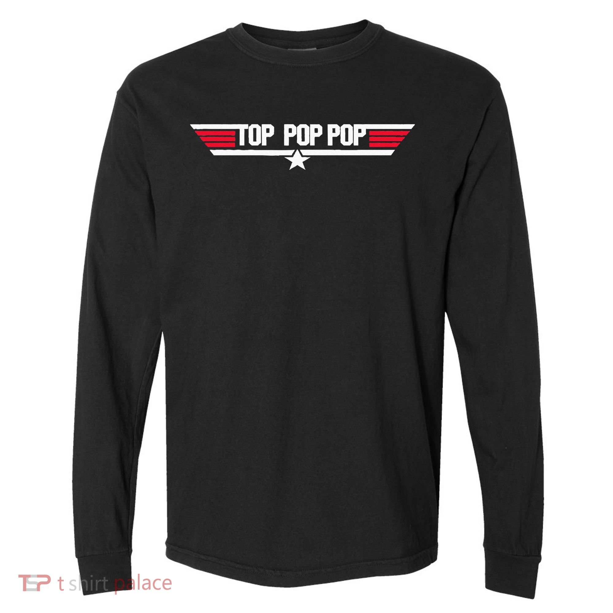 Top Pop Pop Funny Father's Day Dad Grandpa Gifts Comfort Colors Heavyweight Long Sleeve T-Shirt
