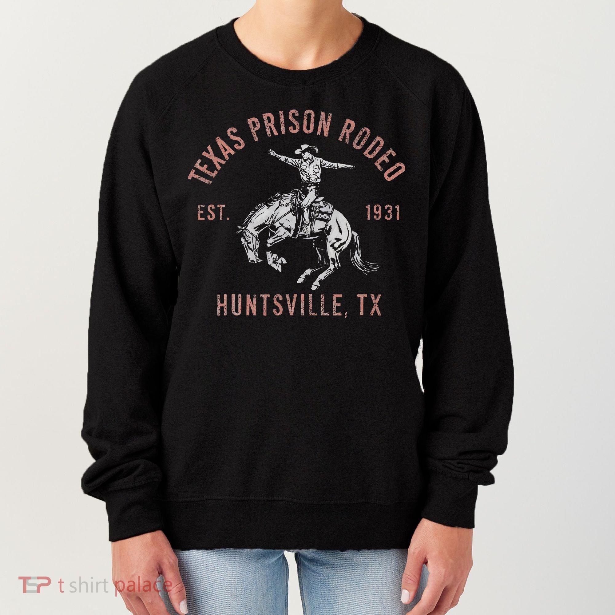 Texas Prison Rodeo Huntsville Est 1931 Women's Sweatshirt