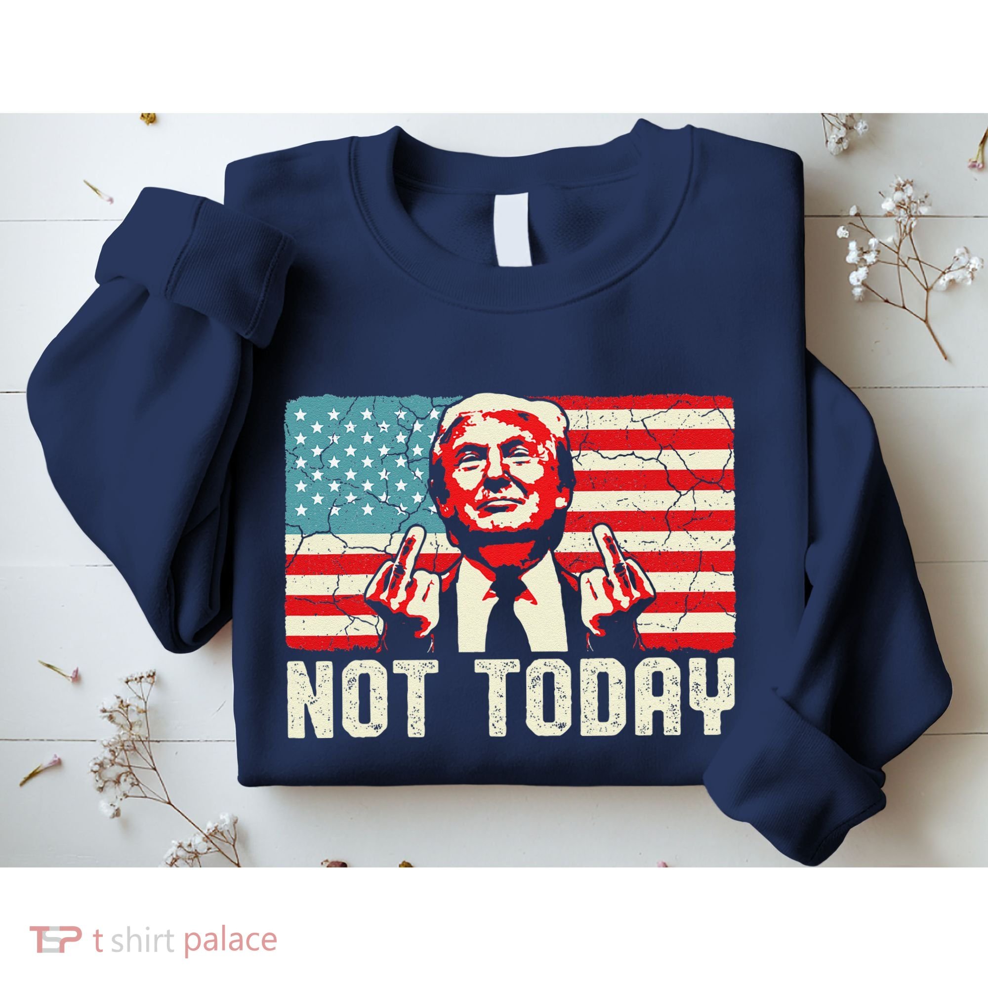 Trump Pennsylvania Rally Shooting Not Today Sweatshirt