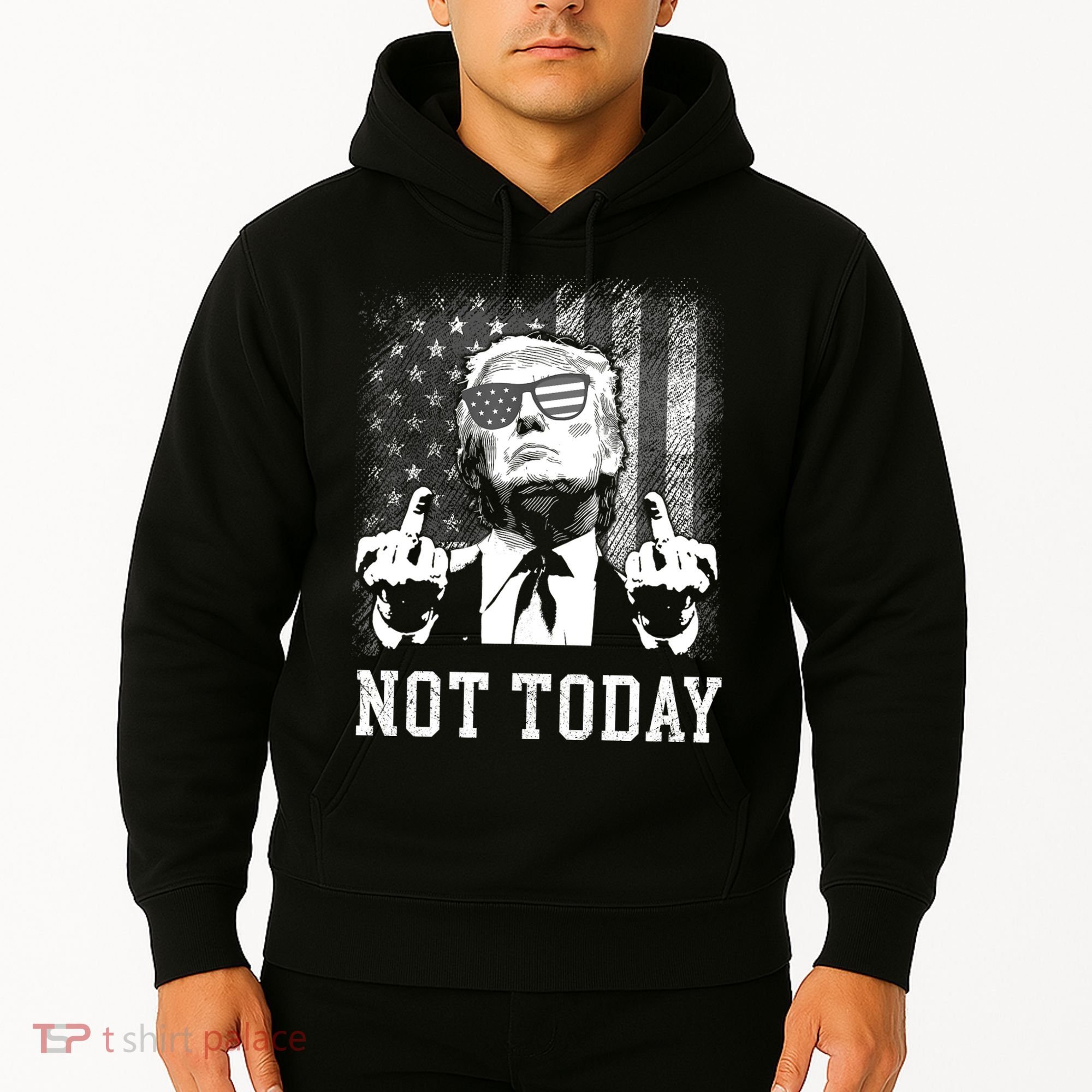 Trump Pennsylvania Rally Shooting Not Today Hoodie