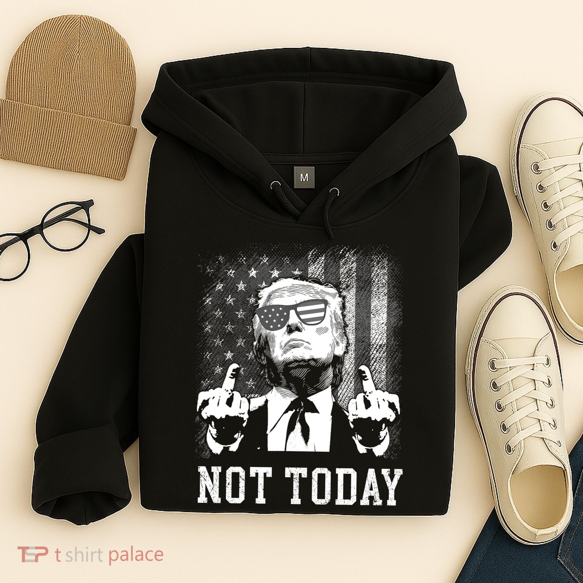 Trump Pennsylvania Rally Shooting Not Today Hoodie