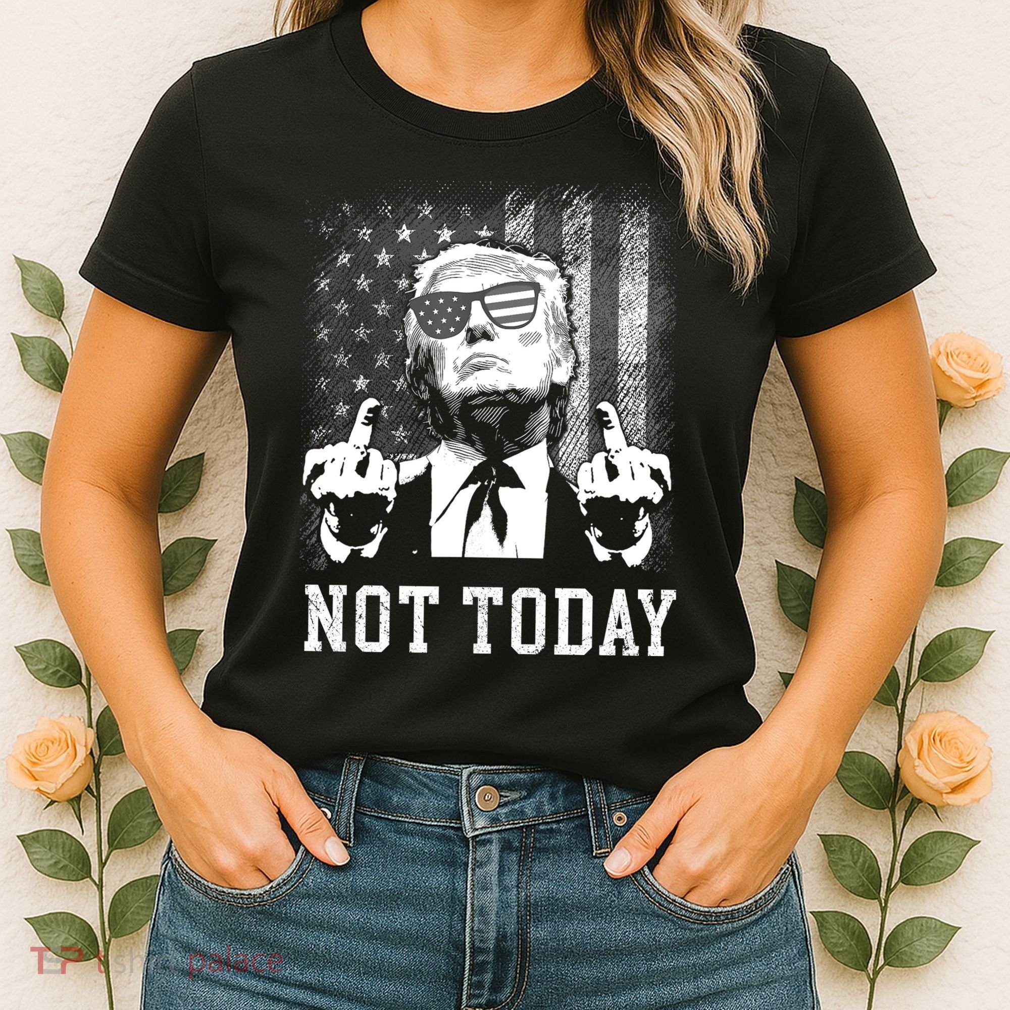 Trump Pennsylvania Rally Shooting Not Today Women's T-Shirt