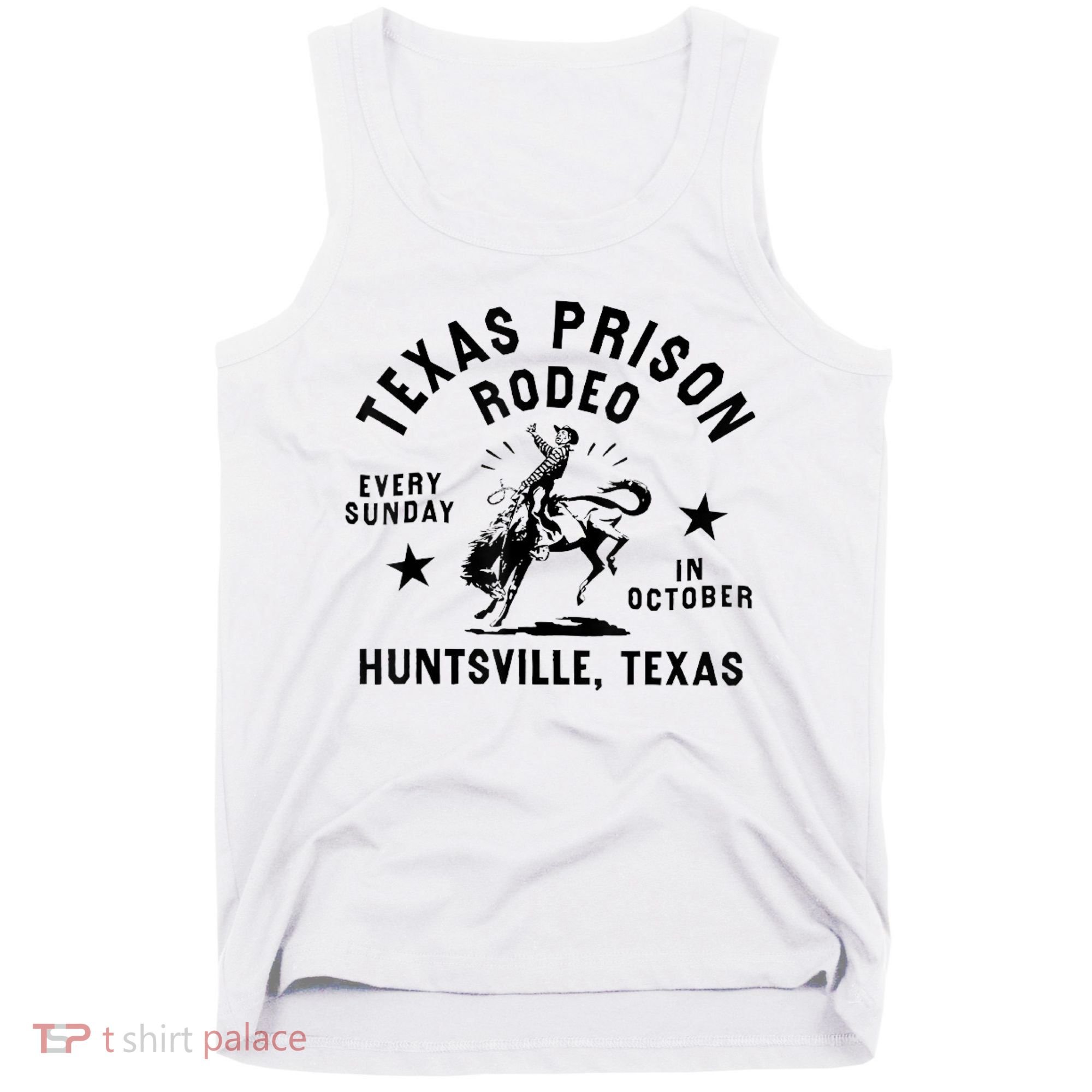 Texas Prison Rodeo Sunday In October Huntsville Texas Tank Top