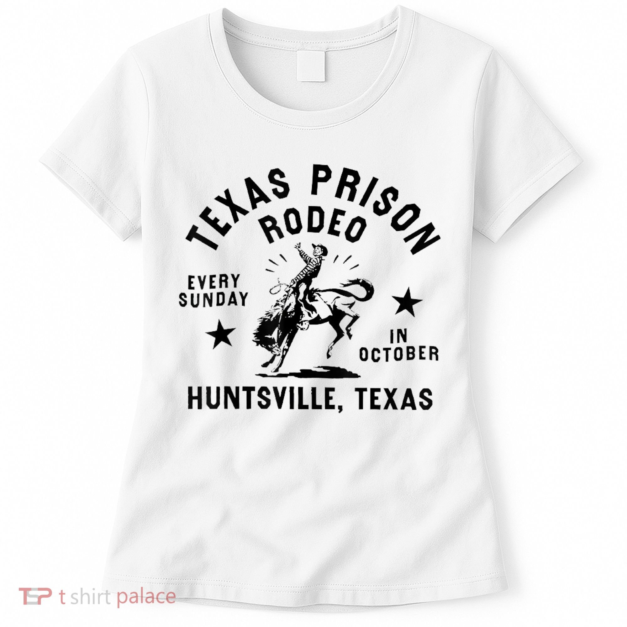 Texas Prison Rodeo Sunday In October Huntsville Texas Women's T-Shirt