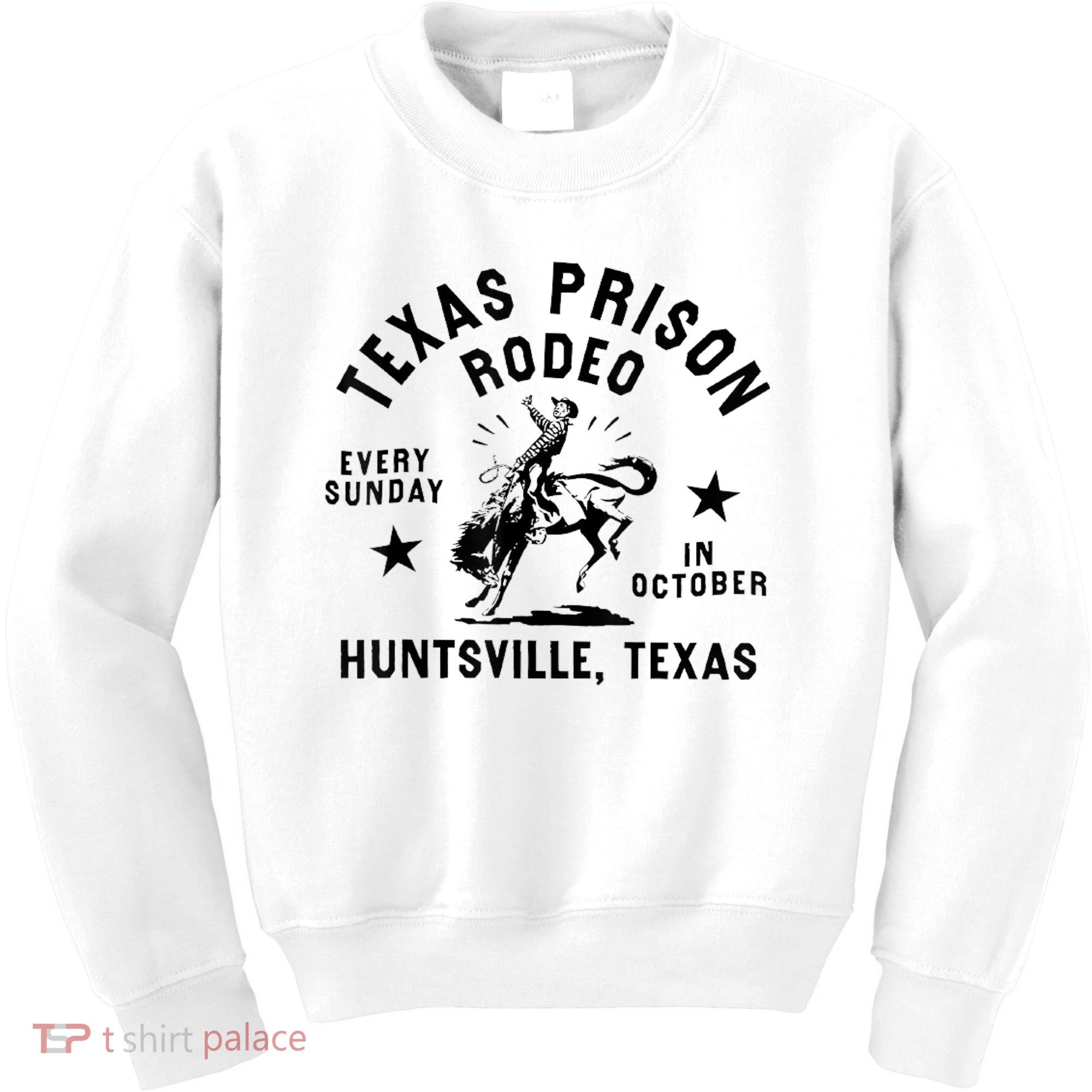 Texas Prison Rodeo Sunday In October Huntsville Texas Kids Sweatshirt
