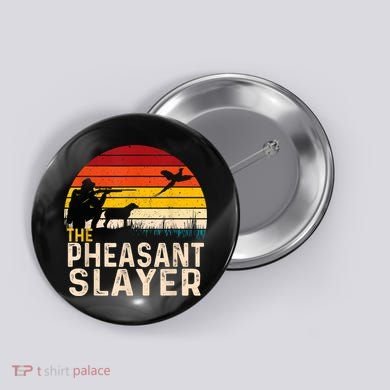 The Pheasant Slayer Vintage Button