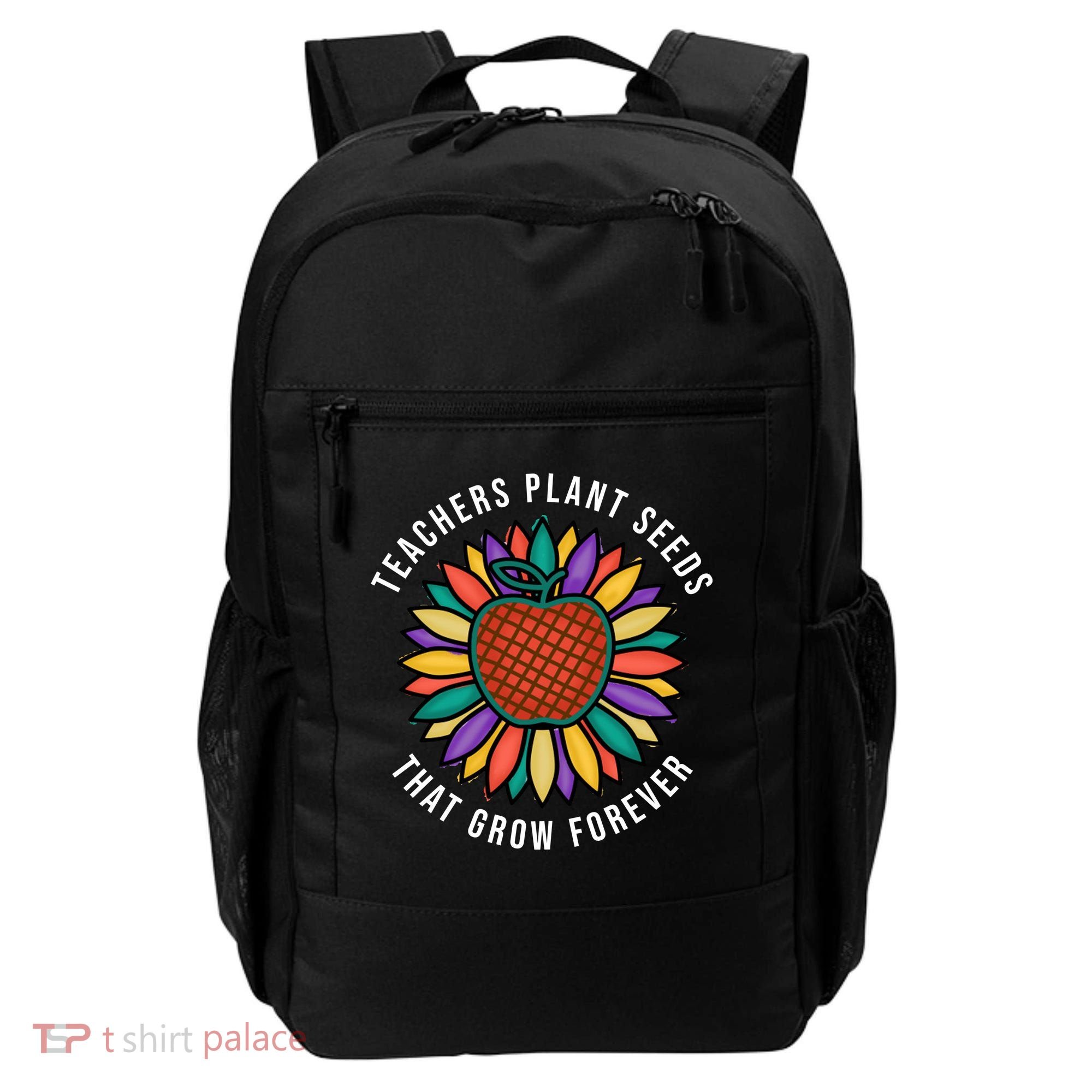 Teachers Plant Seeds That Grow Forever Backpack