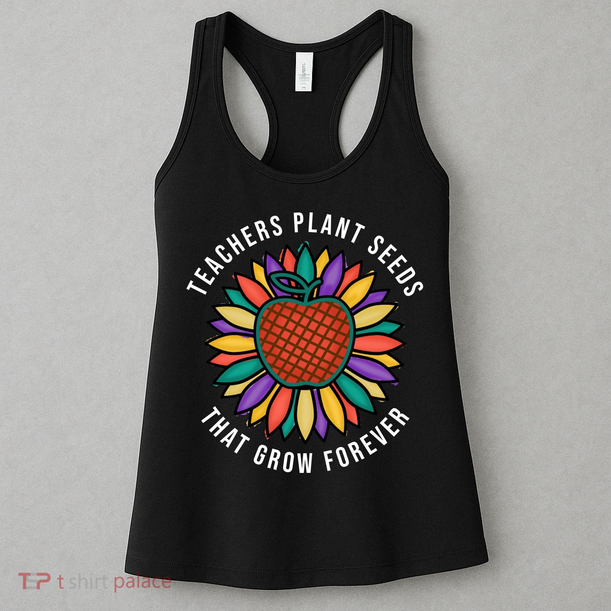 Teachers Plant Seeds That Grow Forever Women's Tank Top