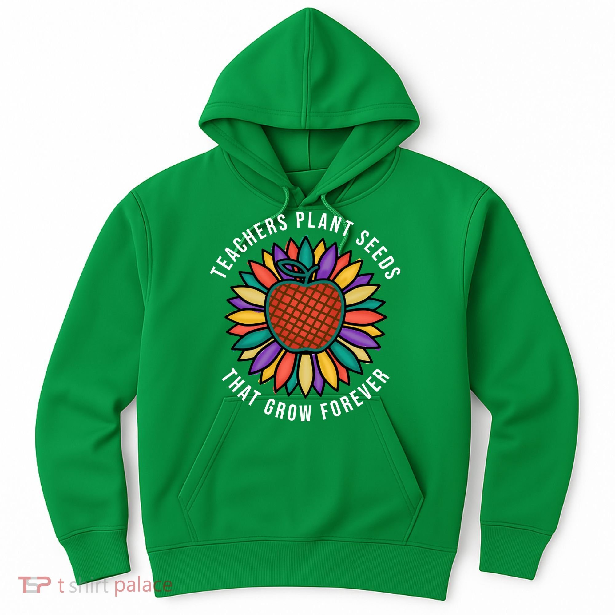 Teachers Plant Seeds That Grow Forever Hoodie