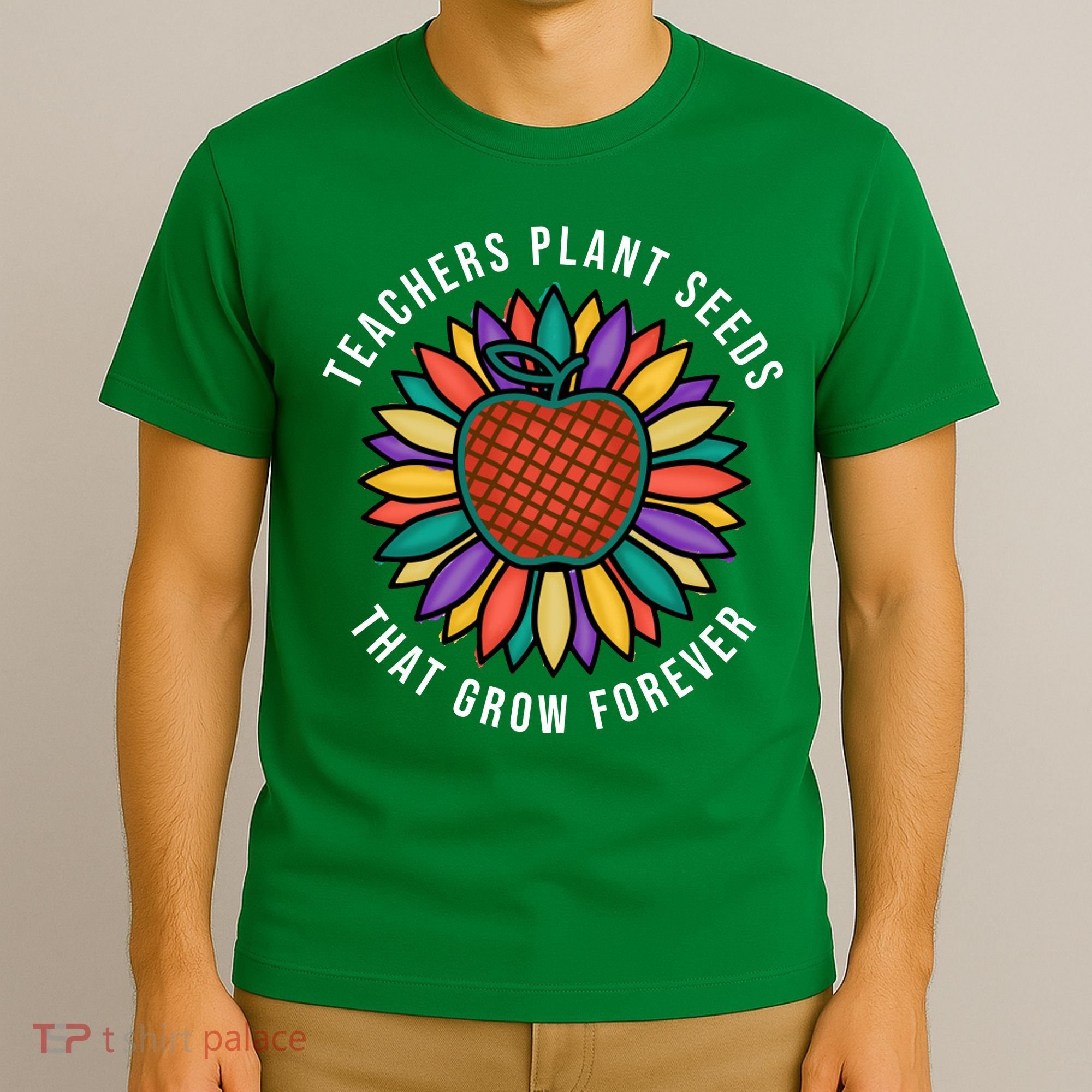 Teachers Plant Seeds That Grow Forever T-Shirt