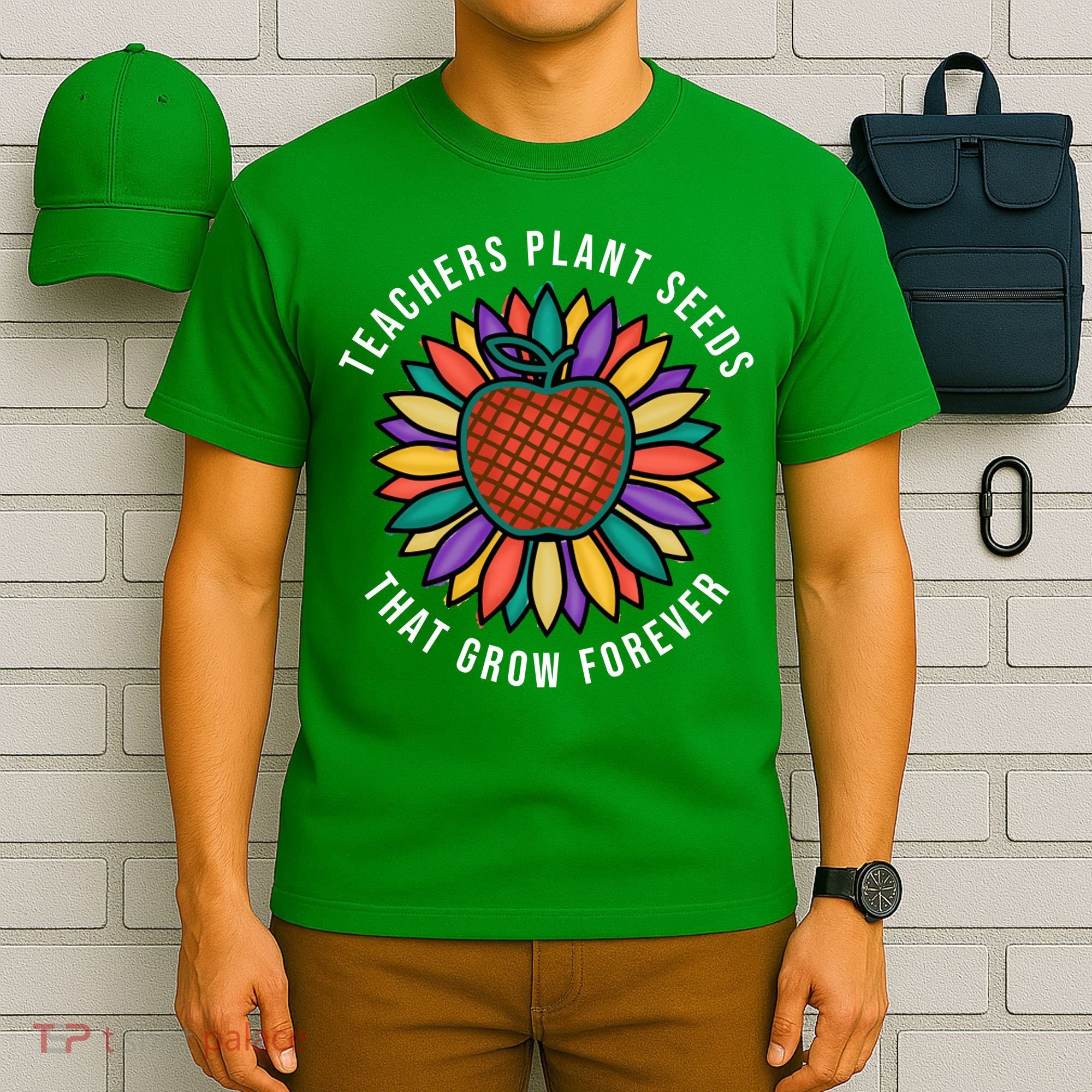 Teachers Plant Seeds That Grow Forever T-Shirt