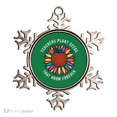 Teachers Plant Seeds That Grow Forever Ornament