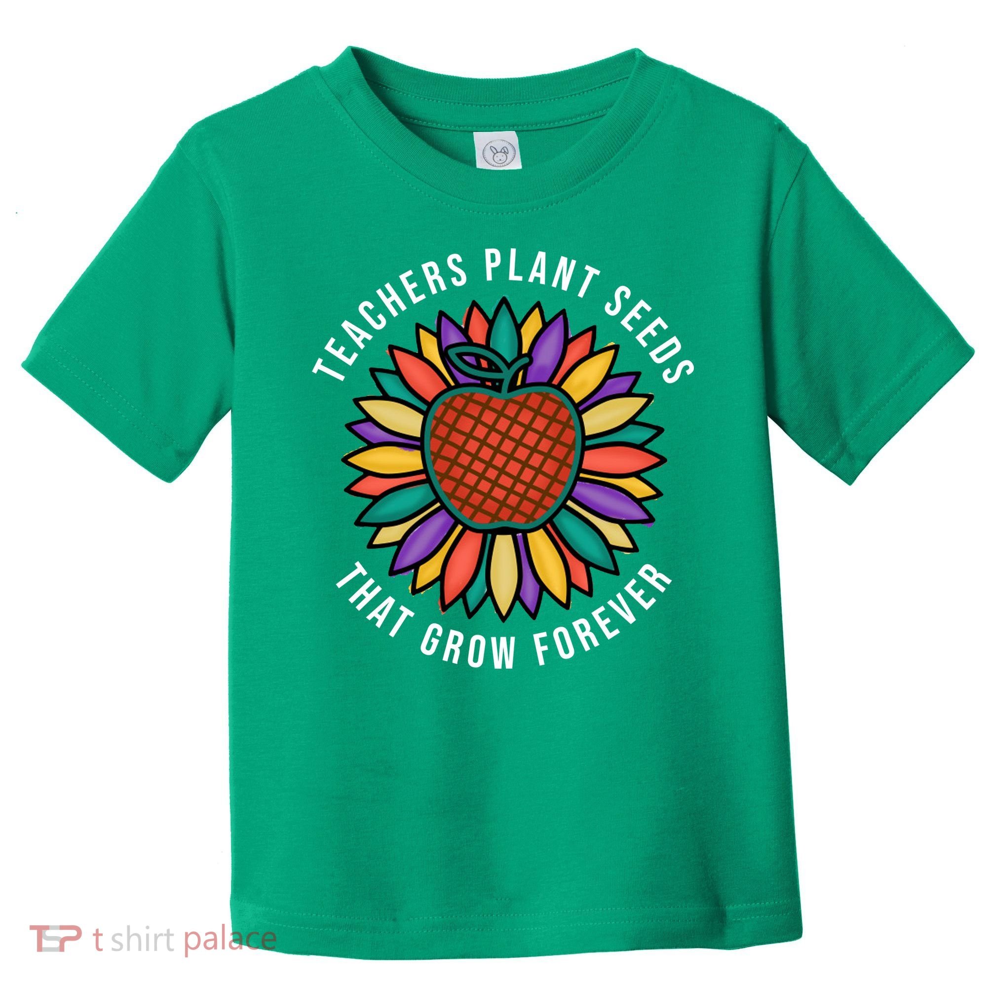 Teachers Plant Seeds That Grow Forever Toddler T-Shirt