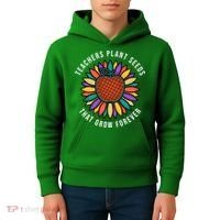 Teachers Plant Seeds That Grow Forever Kids Hoodie thumb 4
